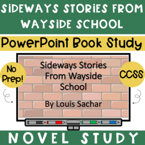 This is a novel study for Sideways Stories from Wayside School by Louis Sachar