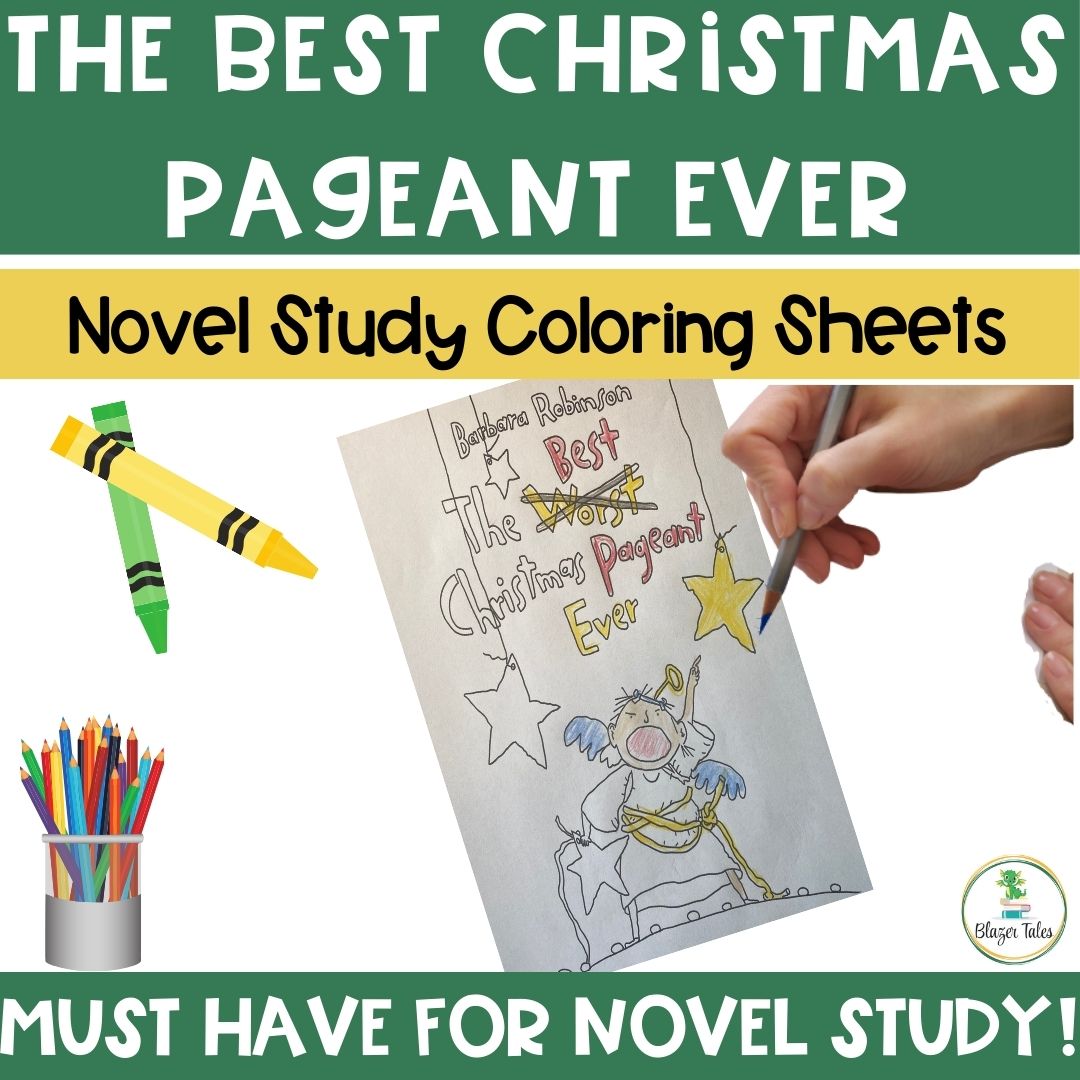 These are novel study coloring sheets for The Best Christmas Pageant Ever by Barbara Robinson.
