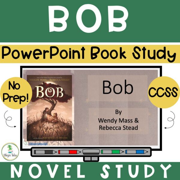 This is a Novel Study PowerPoint for Bob by Wendy Mass & Rebecca Stead via www.blazertales.com