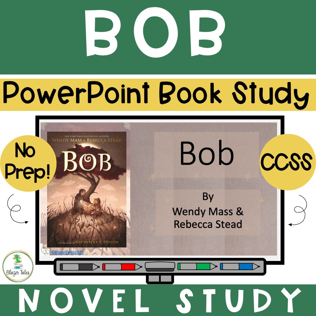 This is a Novel Study PowerPoint for Bob by Wendy Mass & Rebecca Stead via www.blazertales.com