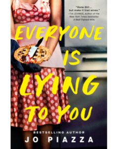 This is a book review for Everyone is Lying to you by Jo Piazza via www.blazertales.com